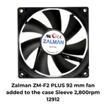 Zalman ZM-F2 Plus 92 Mm Fan Added To The Case Sleeve 2,800RPM 12912. Fixed Price $8.90.
