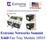 Pack 2X New Replacement (fans Only) For Extreme Networks Summit X460 Module. Fixed Price $49.95.